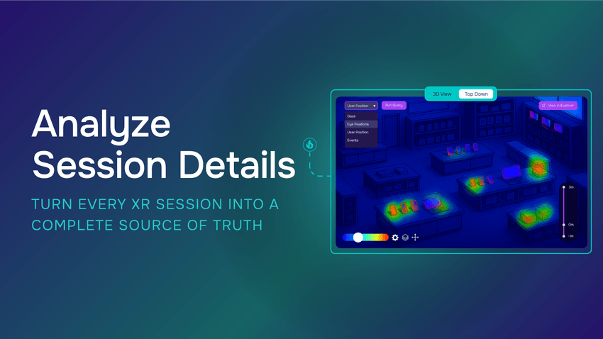 Analyze Session Details: Turn Every XR Session Into a Complete Source of Truth