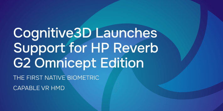 Cognitive3D Launches Support for HP Reverb G2 Omnicept Edition: The First Native Biometric Capable VR HMD