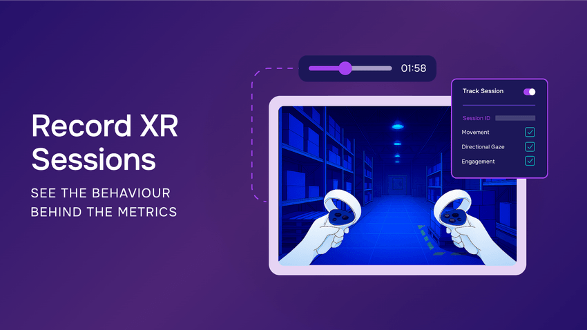 Record XR Sessions: See the Behaviour Behind the Metrics