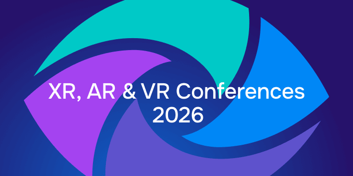 List of XR, AR and VR Conferences 2026