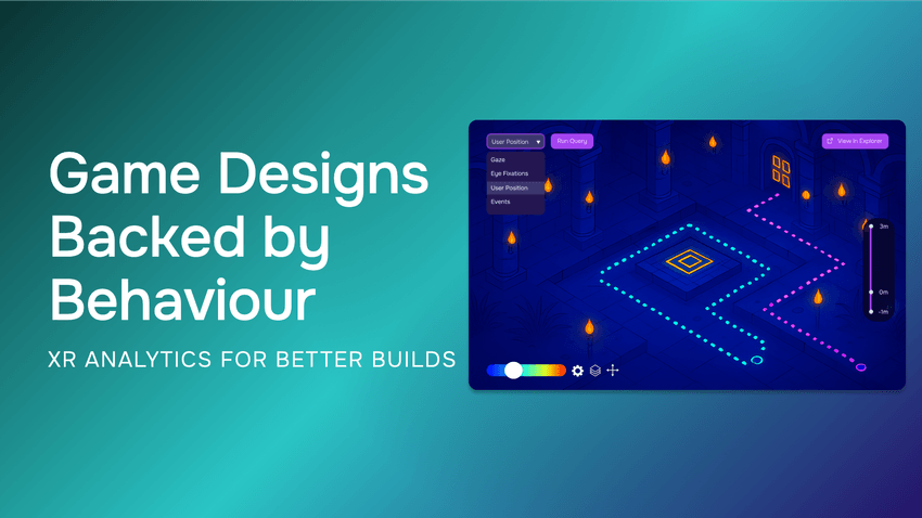 Game Designs Backed by Behaviour: XR Analytics for Better Builds