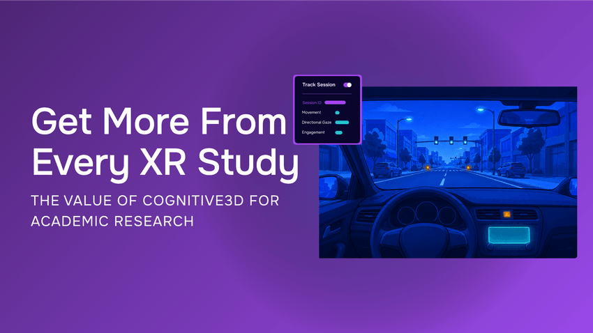 Get More From Every XR Study: The Value of Cognitive3D for Academic Research