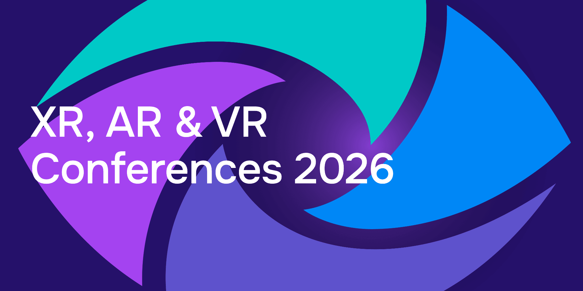List of XR, AR and VR Conferences 2026