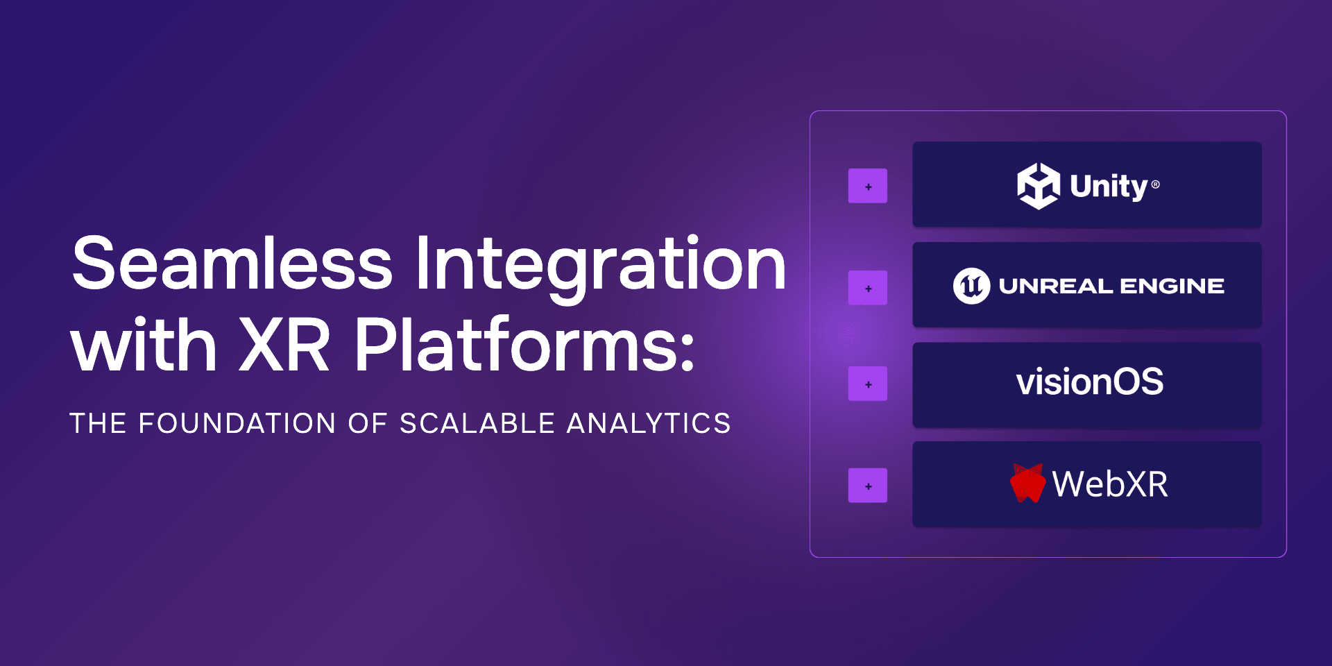 Seamless Integration with XR Platforms: The Foundation of Scalable XR Analytics