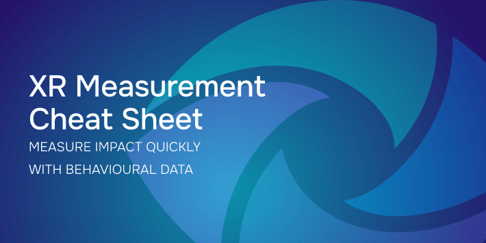 XR Measurement Cheat Sheet: Measure Impact Quickly with Behavioural Data