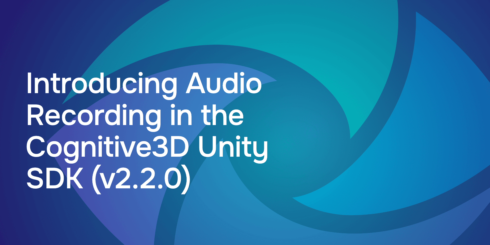 Introducing Audio Recording in the Cognitive3D Unity SDK (v2.2.0)