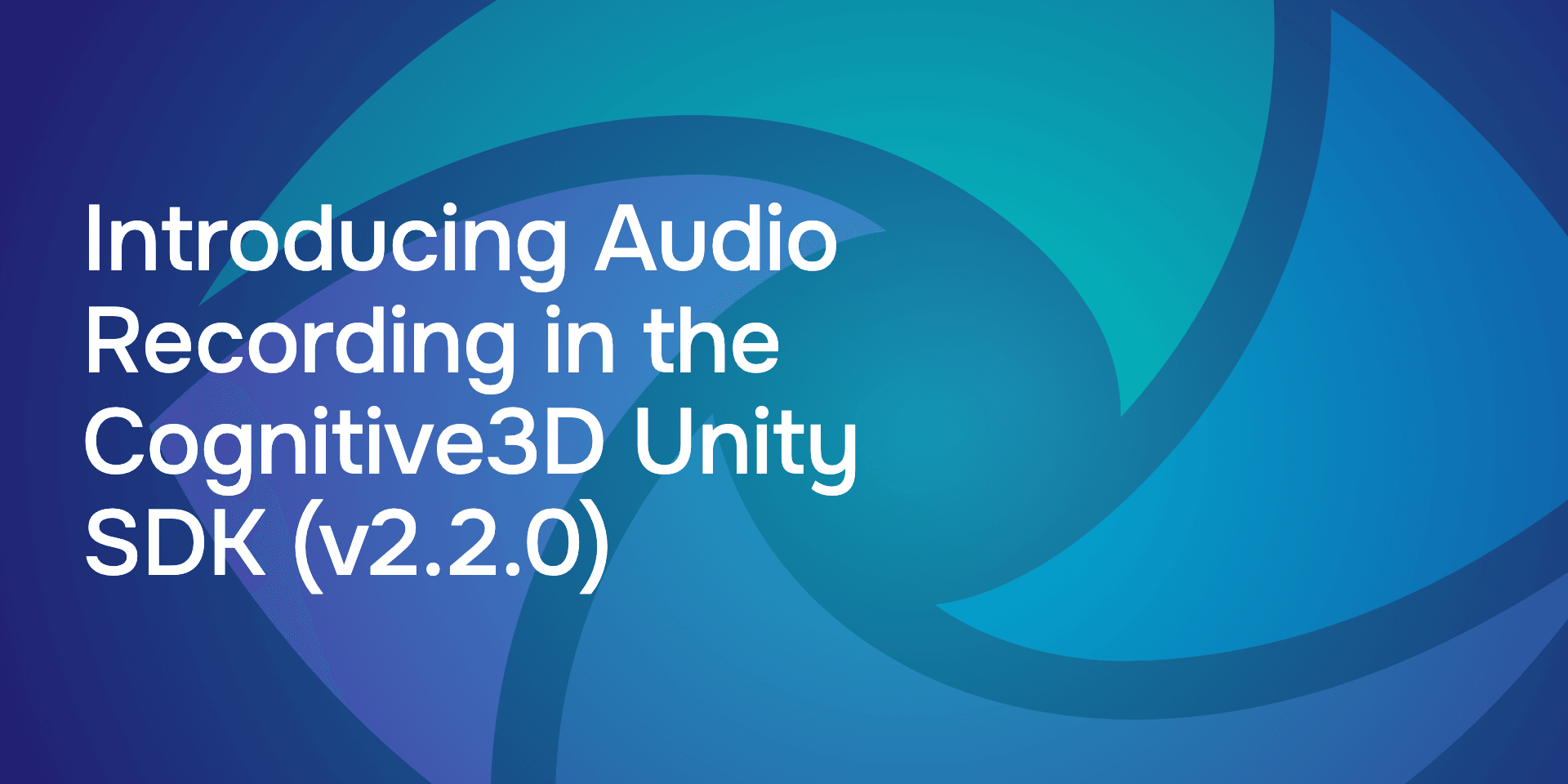 Introducing Audio Recording in the Cognitive3D Unity SDK (v2.2.0)