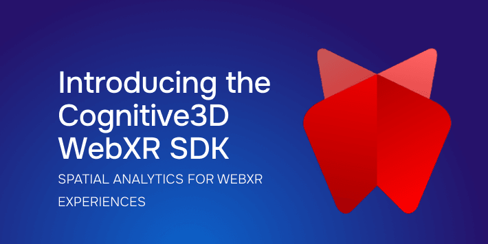 Introducing the Cognitive3D WebXR SDK — Spatial Analytics for WebXR Experiences
