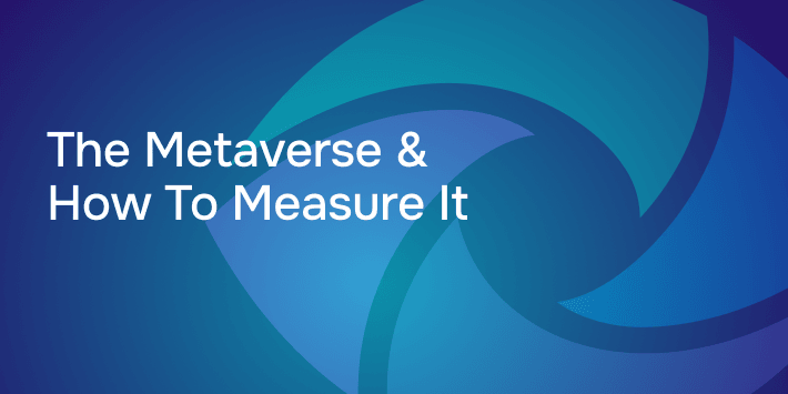 The Metaverse and How to Measure It 