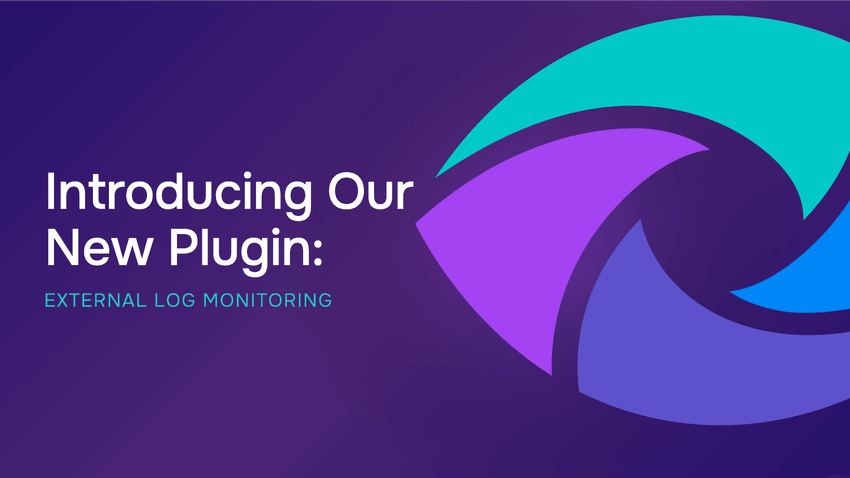 Introducing Our New Plugin: External Log Monitoring