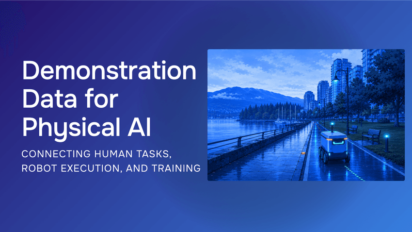 Demonstration Data for Physical AI: Connecting Human Tasks, Robot Execution, and Training