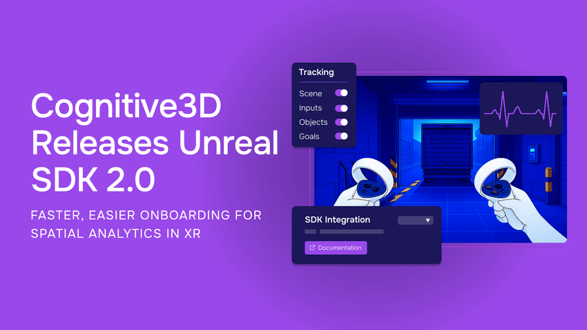 Cognitive3D Releases Unreal SDK 2.0